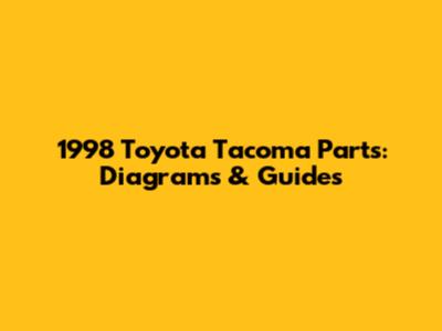 1998 Toyota Tacoma Parts: Diagrams & Guides