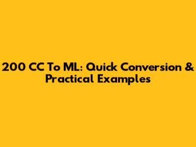 200 CC To ML: Quick Conversion & Practical Examples