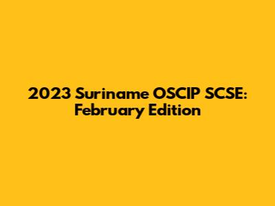 2023 Suriname OSCIP SCSE: February Edition