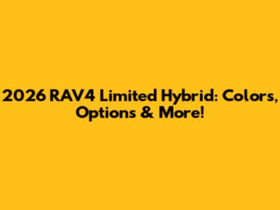 2026 RAV4 Limited Hybrid: Colors, Options & More!