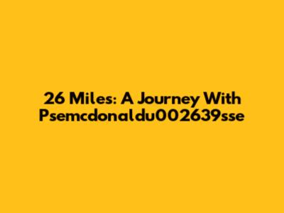 26 Miles: A Journey With Psemcdonaldu002639sse