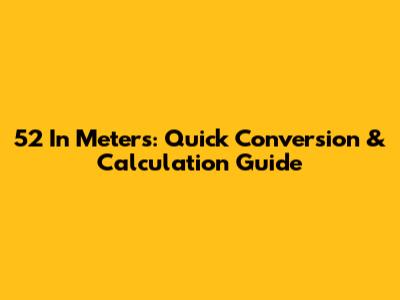 5'2" In Meters: Quick Conversion & Calculation Guide