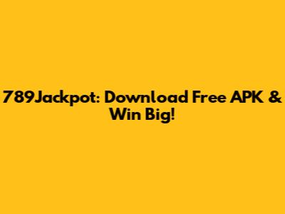 789Jackpot: Download Free APK & Win Big!