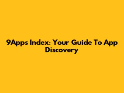 9Apps Index: Your Guide To App Discovery