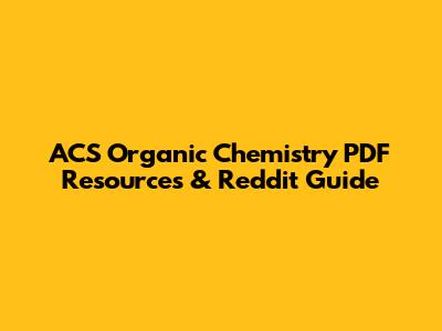 ACS Organic Chemistry PDF Resources & Reddit Guide