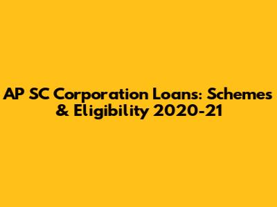 AP SC Corporation Loans: Schemes & Eligibility 2020-21