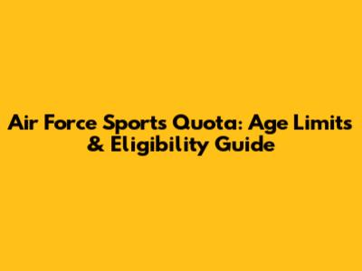 Air Force Sports Quota: Age Limits & Eligibility Guide