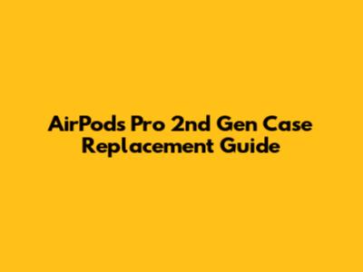 AirPods Pro 2nd Gen Case Replacement Guide