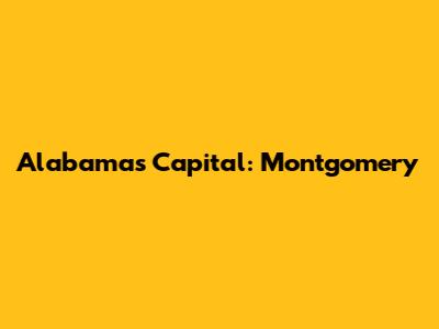 Alabama's Capital: Montgomery