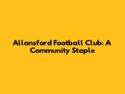 Allansford Football Club: A Community Staple