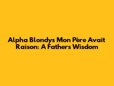 Alpha Blondy's 'Mon Père Avait Raison': A Father's Wisdom