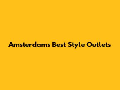 Amsterdam's Best Style Outlets