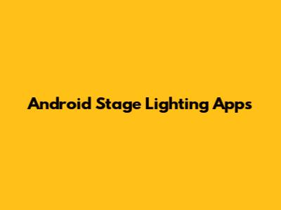Android Stage Lighting Apps