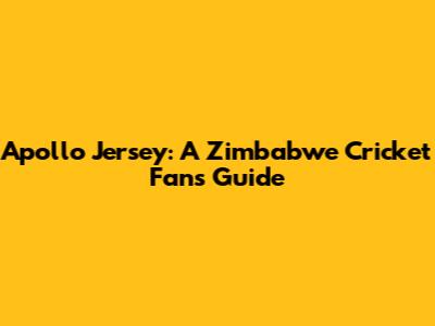 Apollo Jersey: A Zimbabwe Cricket Fan's Guide