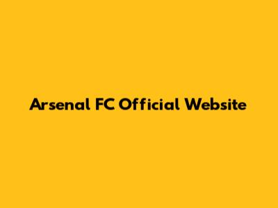 Arsenal FC Official Website