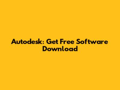 Autodesk: Get Free Software Download