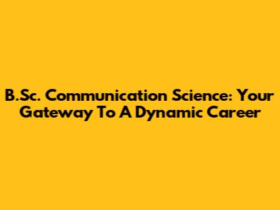 B.Sc. Communication Science: Your Gateway To A Dynamic Career