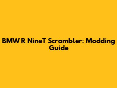 BMW R NineT Scrambler: Modding Guide