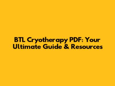 BTL Cryotherapy PDF: Your Ultimate Guide & Resources