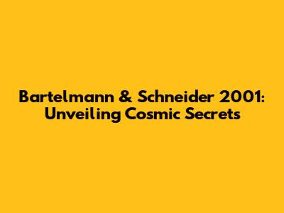 Bartelmann & Schneider 2001: Unveiling Cosmic Secrets