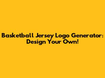 Basketball Jersey Logo Generator: Design Your Own!