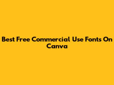 Best Free Commercial Use Fonts On Canva