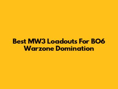 Best MW3 Loadouts For BO6 Warzone Domination