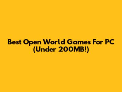 Best Open World Games For PC (Under 200MB!)