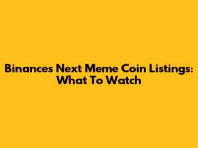 Binance's Next Meme Coin Listings: What To Watch