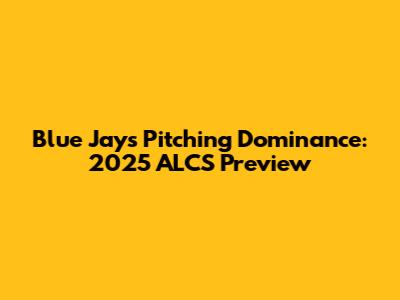 Blue Jays Pitching Dominance: 2025 ALCS Preview