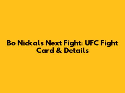 Bo Nickal's Next Fight: UFC Fight Card & Details