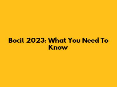 Bocil 2023: What You Need To Know