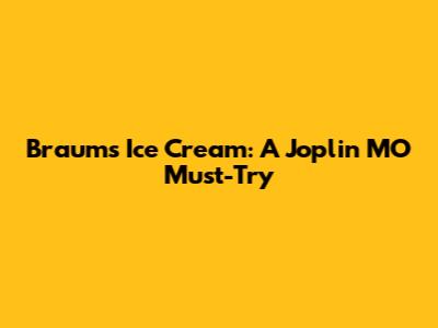 Braums Ice Cream: A Joplin MO Must-Try