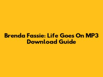 Brenda Fassie: Life Goes On MP3 Download Guide