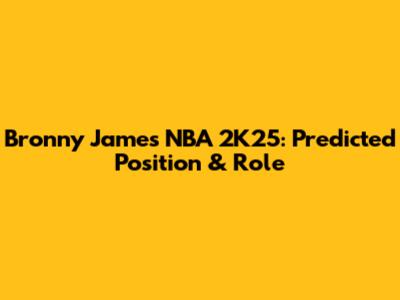 Bronny James NBA 2K25: Predicted Position & Role