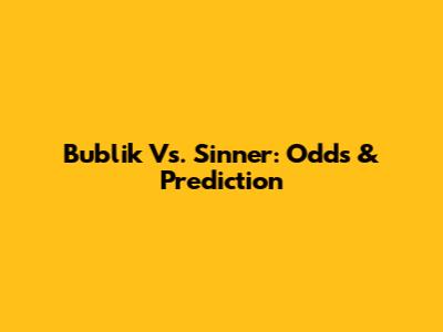Bublik Vs. Sinner: Odds & Prediction