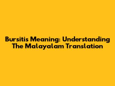 Bursitis Meaning: Understanding The Malayalam Translation