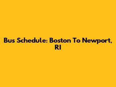 Bus Schedule: Boston To Newport, RI