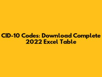 CID-10 Codes: Download Complete 2022 Excel Table
