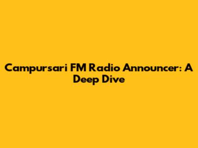 Campursari FM Radio Announcer: A Deep Dive