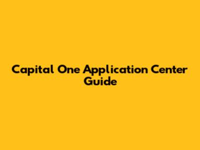 Capital One Application Center Guide