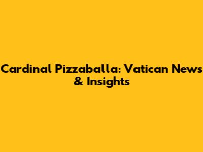 Cardinal Pizzaballa: Vatican News & Insights