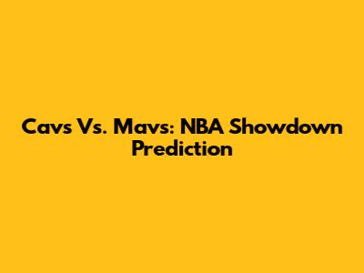 Cavs Vs. Mavs: NBA Showdown Prediction