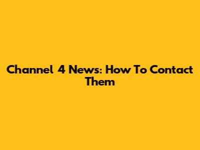 Channel 4 News: How To Contact Them