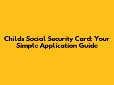 Child's Social Security Card: Your Simple Application Guide