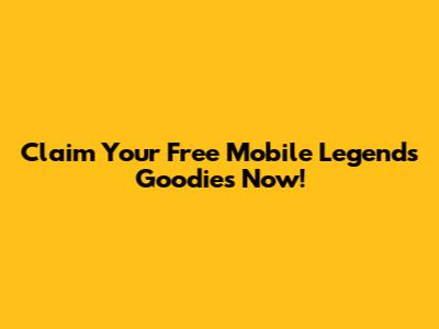 Claim Your Free Mobile Legends Goodies Now!