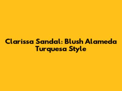 Clarissa Sandal: Blush Alameda Turquesa Style