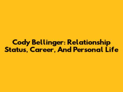 Cody Bellinger: Relationship Status, Career, And Personal Life