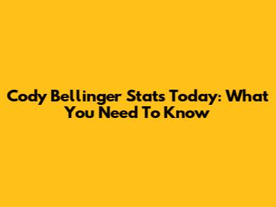 Cody Bellinger Stats Today: What You Need To Know