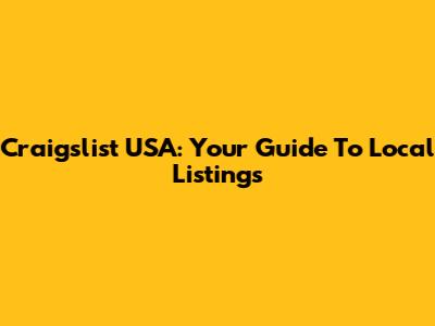 Craigslist USA: Your Guide To Local Listings